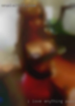 I love anything pussy in Tupelo, MS oral and I love 69.